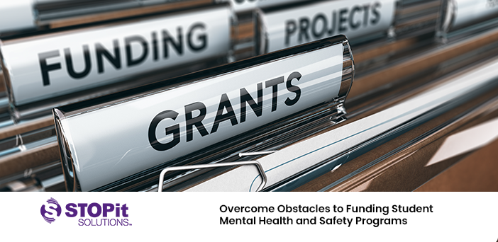 Overcome Obstacles to Funding Student Mental Health and Safety 